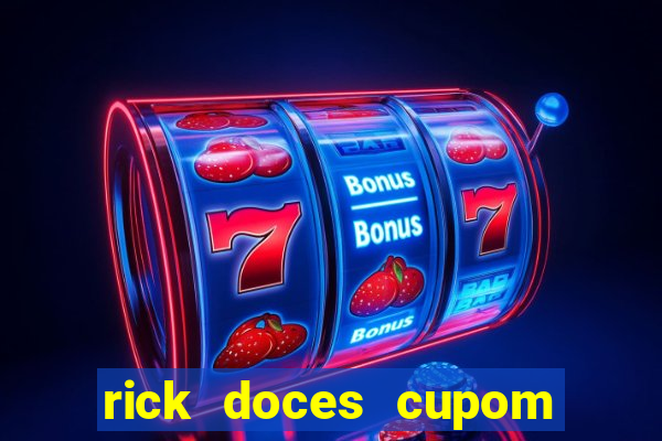 rick doces cupom primeira compra